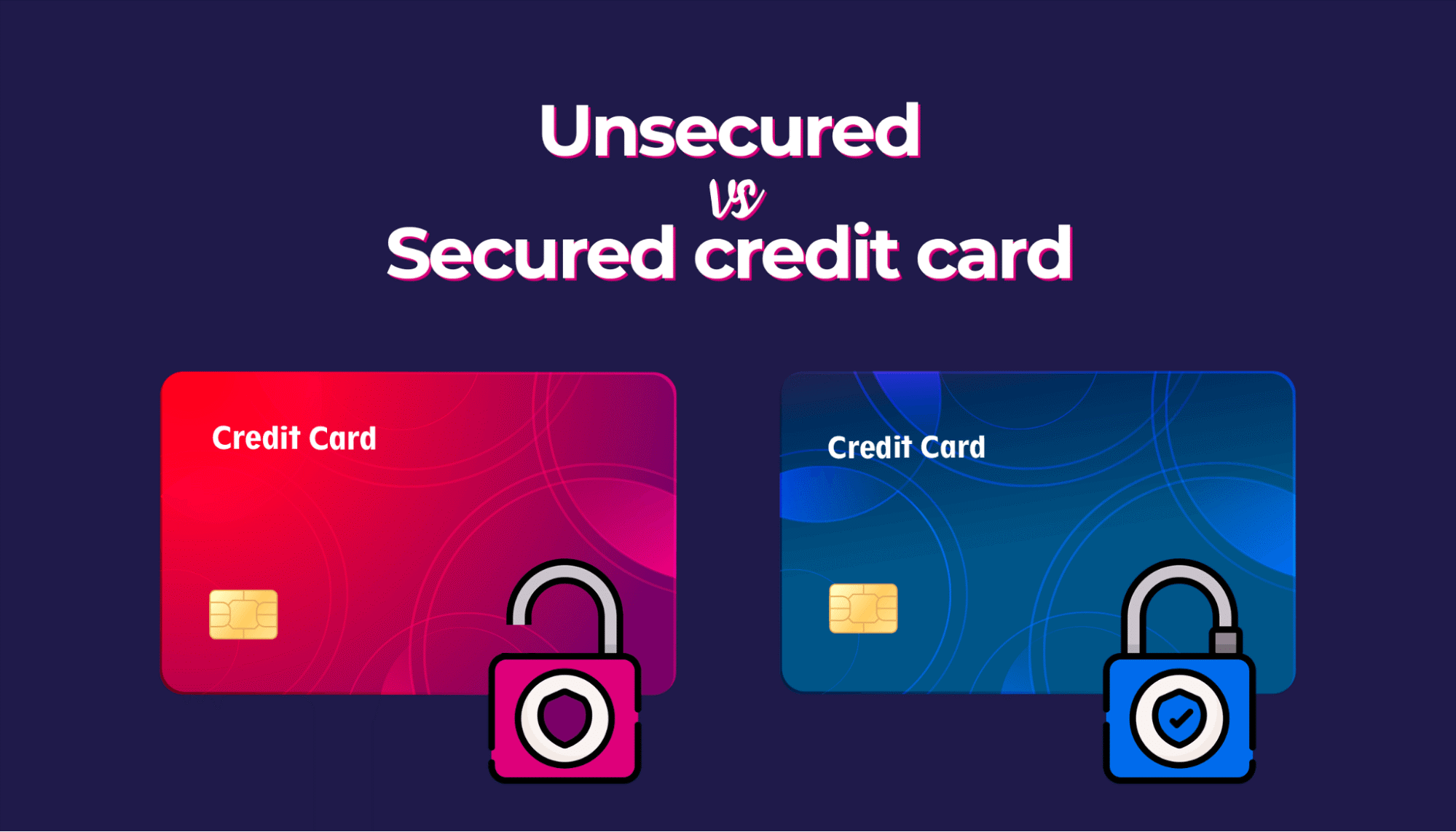 Secured vs. unsecured credit card
